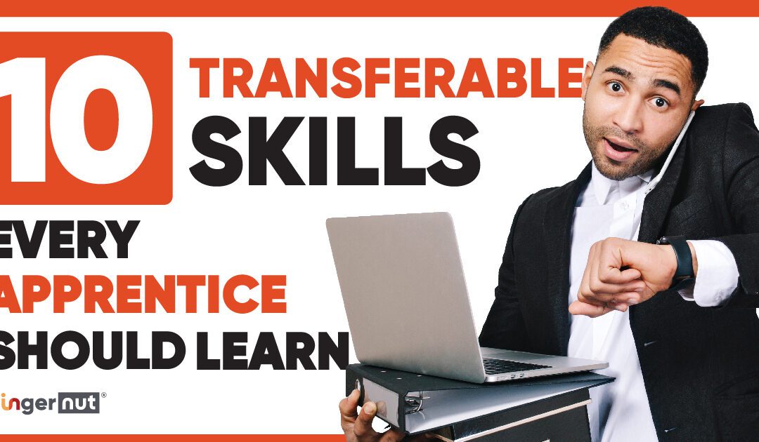 10 Transferable Skills That Every Apprentice Should Learn